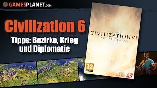 Civilization 6 Tipps | Bezirke, Kriegsführung und Diplomatie in Civ6