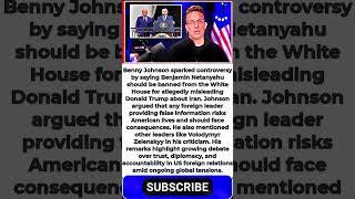 Benny Johnson Calls for Banning Netanyahu From White House For ‘Lying’ to Trump About Iran