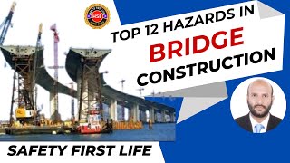 Bridge Construction Safety Tips | Top 12 Potential Hazards #safetyfirstlife