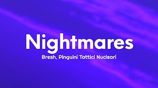 Bresh, Pinguini Tattici Nucleari - Nightmares (Testo/Lyrics)