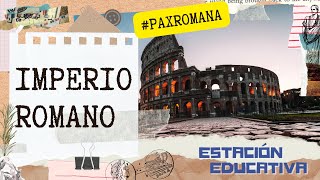 EL IMPERIO ROMANO en 3 minutos (PAX ROMANA) | ESTACIÓN EDUCATIVA