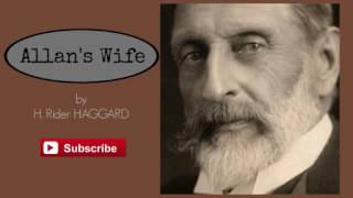 Allan's Wife by H. Rider Haggard - Audiobook
