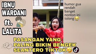 KUMPULAN PRANK TIKTOK COUPLE TERNGAKAK 2021😂 | IBNU WARDANI FT. LALITA | BENGEK PARAH:V