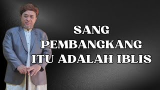 MAKRIFAT LOVERS SANG PEMBANGKANG ITU ADALAH IBLIS