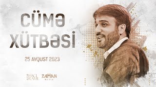 Hacı Ramil - | Ədəblə yaşamaq 11 | - Cümə Xütbəsi ( 25.08.2023 )