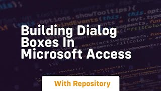 building dialog boxes in microsoft access