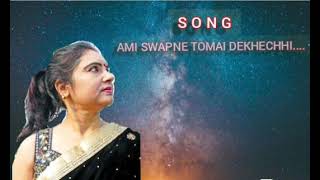 AMI SWAPNE TOMAI DEKHECHHI....🎧