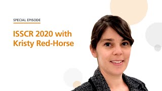 ISSCR 2020 with Kristy Red-Horse