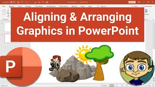 Aligning and Arranging Graphics in PowerPoint