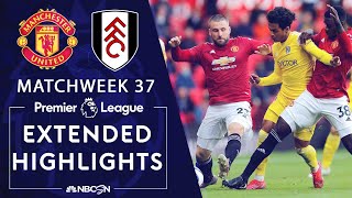 Manchester United v. Fulham | PREMIER LEAGUE HIGHLIGHTS | 5/18/2021 | NBC Sports