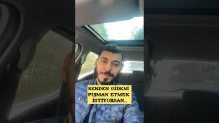 - SENDEN GİDENİ PİŞMAN ETMEK İSTİYORSAN…