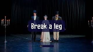 Idiom of the day: Break a leg - The origin of the saying