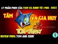 17 phần phim của Tom và Jerry từ 1980 - 2023 | REVIEW PHIM | CHÚ CUỘI REVIEW