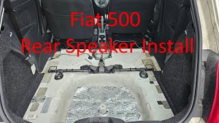 Fiat 500 - Rear Speakers Install