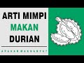 Arti Mimpi Makan Durian