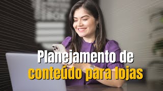 Social Media - Como Montar Cronograma de Conteúdo para loja | Wanessa Castro