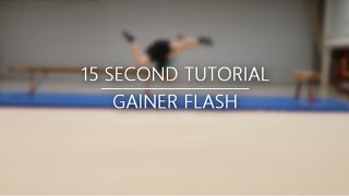 15 SECOND TUTORIAL: GAINER FLASH