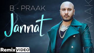 Jannat (Remix) | Ammy Virk | Tania | B Praak  | Jaani | AK Stories | Latest Punjabi Song 2020