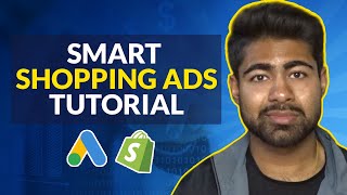 Smart Shopping Campaigns Tutorial For Shopify (Google Shopping Ads Strategy)
