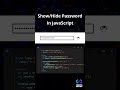 Show/Hide Password in JavaScript #shorts  #code #javascript #tutorial #coding