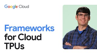 AI/ML frameworks for cloud TPUs