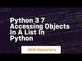 Python 3 7 accessing objects in a list in python