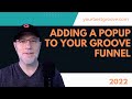 Let's look at adding a popup to your groove page. [Groove Pages Tutorial 2022]