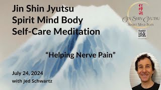 “Helping Nerve Pain” with Jin Shin Jyutsu Spirit Mind Body Self-Help - 30 minute Meditation