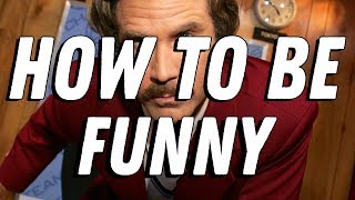 How To Be Funny  |  Essay