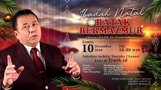 IBADAH NATAL BATAK BERMAZMUR | Pdt. Dr. Erastus Sabdono | 10 Desember 2020 | Pkl. 18.00 WIB