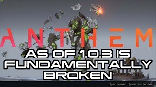 Anthem 1.0.3 is Fundamentally Broken