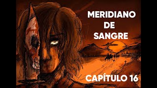 Meridiano de Sangre| Capítulo 16