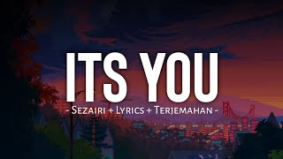sezairi - it's you | lyrics terjemahan you're my life my love my beginning
