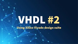 VHDL Part 2 : Xilinx Vivado