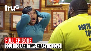 South Beach Tow | Season 7: Crazy in Love | Watch the Full Episode | truTV