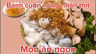 Món bánh cuốn nóng nhân thịt|món ngon mỗi ngày pt