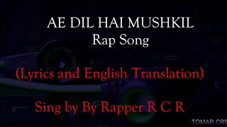 Ae Dil Hai Mushkil Rap Song  Rapper R C R  Mtv Hustle  Lyrics With English Translation