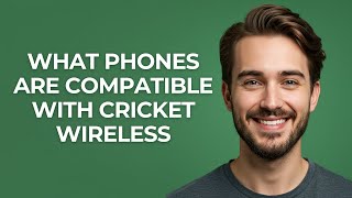 What Phones Are Compatible with Cricket Wireless - UPDATED!