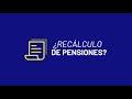 ¿Qué es el recálculo de pensiones?