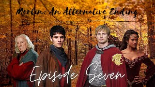 Merlin: An Alternative Ending (7/28)