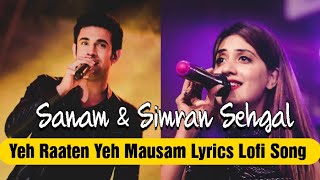 Yeh Raaten Yeh Mausam Lyrics Lofi Song- Sachin Gupta | Sanam ft Simran Sehgal ( @feelitmyplaylist )