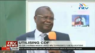 NG-CDF chairman Masese urges MPs to prudently use allocations