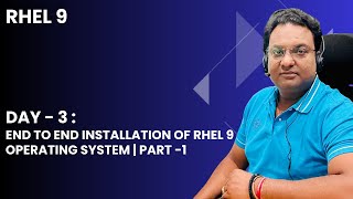 Day 3 | End To End Installation of RHEL 9 Operating System | Part 1