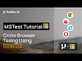 Cross Browser Testing In MSTest Framework Using Selenium C# | MSTest Tutorial | Part 4
