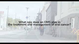 What role does an OMS play in the treatment and management of oral cancer?