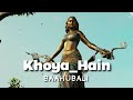 Khoya Hain - Slowed Reverb|Baahubali