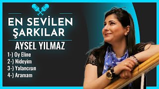 Aysel Yılmaz - En Sevilen Şarkılar 1