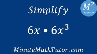 Simplify 6x•6x^3