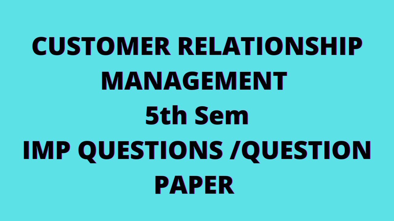 BBA 5th Sem | Customer Relationship Management | Important Questions ...