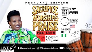 Sacrifice of Worship \u0026 Praise February Edition